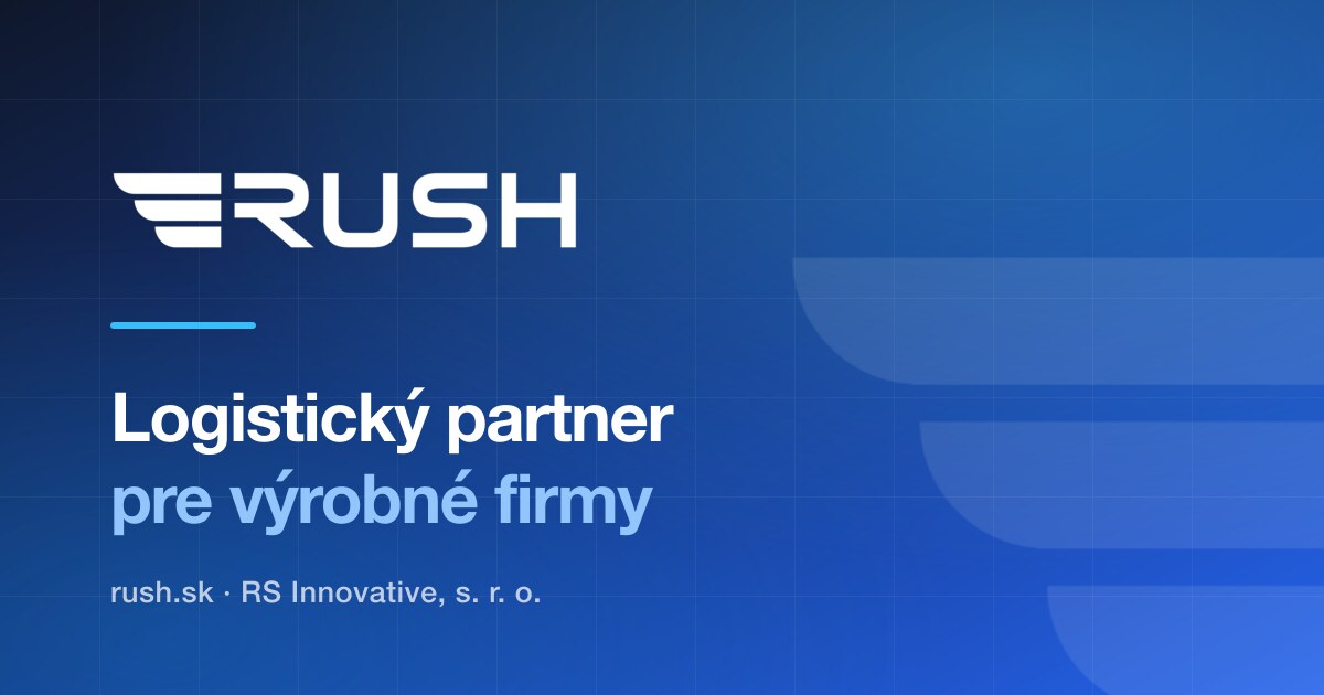 RUSH – logistický partner pre výrobné firmy